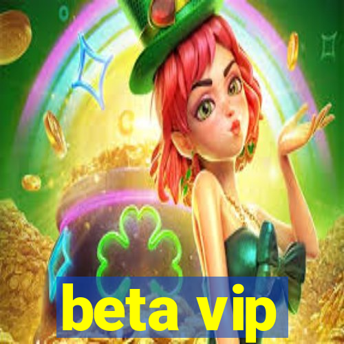 beta vip